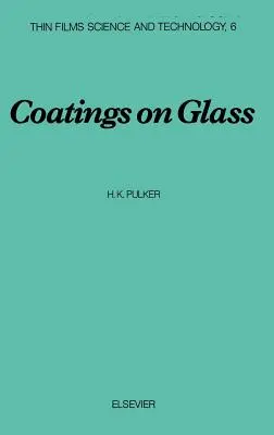 Rivestimenti su vetro: Volume 6 - Coatings on Glass: Volume 6
