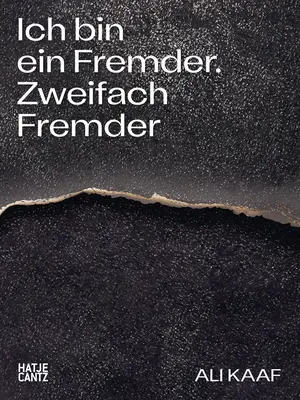 Ali Kaaf: Ich Bin Ein Fremder. Un fremitore in più - Ali Kaaf: Ich Bin Ein Fremder. Zweifach Fremder
