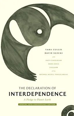 La dichiarazione di interdipendenza: Una promessa al pianeta Terra - Edizione del 30° anniversario - The Declaration of Interdependence: A Pledge to Planet Earth--30th Anniversary Edition