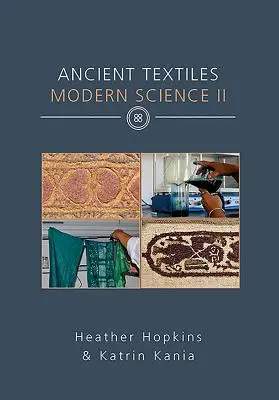 Tessuti antichi Scienza moderna II - Ancient Textiles Modern Science II