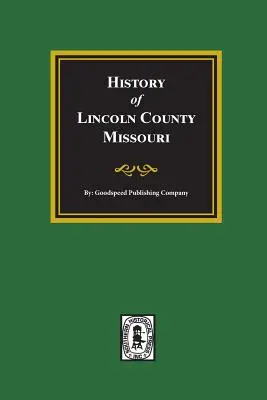 Storia della contea di Lincoln, Missouri - History of Lincoln County, Missouri