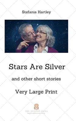 Le stelle sono d'argento: racconti brevi umoristici e commoventi, in formato Very Large Print - Stars Are Silver: humorous and heartwarming short stories, in Very Large Print
