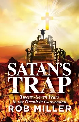 La trappola di Satana, Ventisette anni nell'occulto fino alla conversione - Satan's Trap, Twenty-Seven Years in the Occult to Conversion
