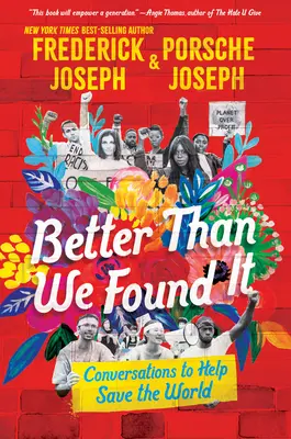 Meglio di come l'abbiamo trovato: Conversazioni per aiutare a salvare il mondo - Better Than We Found It: Conversations to Help Save the World