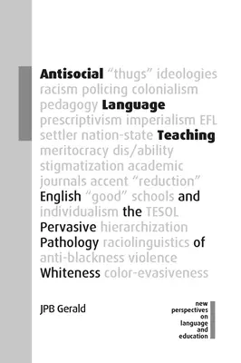L'insegnamento antisociale delle lingue: l'inglese e la patologia pervasiva del bianco - Antisocial Language Teaching: English and the Pervasive Pathology of Whiteness