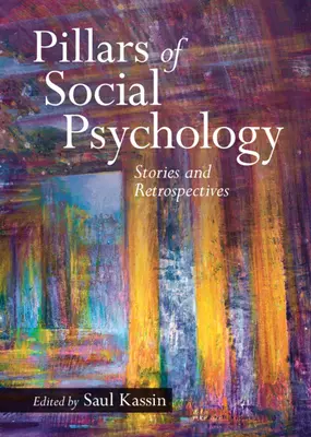 I pilastri della psicologia sociale: Storie e retrospettive - Pillars of Social Psychology: Stories and Retrospectives