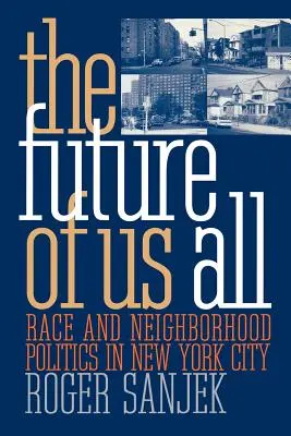 Il futuro di tutti noi: Razza e politica di quartiere a New York City - The Future of Us All: Race and Neighborhood Politics in New York City