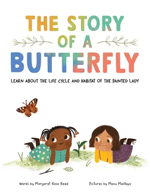 La storia di una farfalla: Impara a conoscere il ciclo di vita e l'habitat della dama dipinta - The Story of a Butterfly: Learn about the Life Cycle and Habitat of the Painted Lady