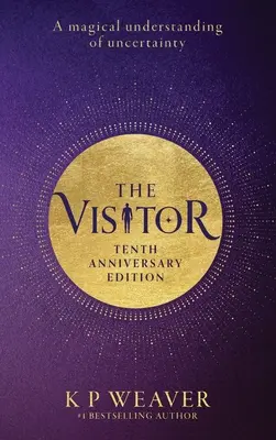 Il Visitatore: edizione del 10° anniversario: Una magica comprensione dell'incertezza - The Visitor: 10th Anniversary Edition: A magical understanding of uncertainty