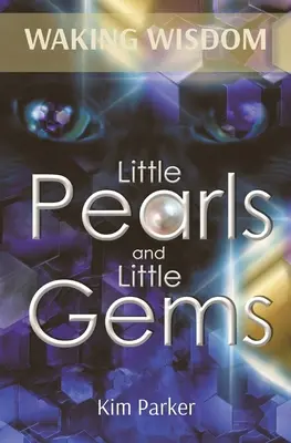 La saggezza del risveglio: Piccole perle e piccole gemme - Waking Wisdom: Little Pearls and Little Gems