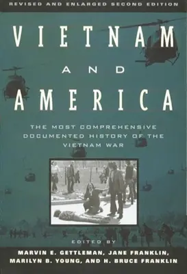 Vietnam e America: La storia più completa e documentata della guerra del Vietnam - Vietnam and America: The Most Comprehensive Documented History of the Vietnam War