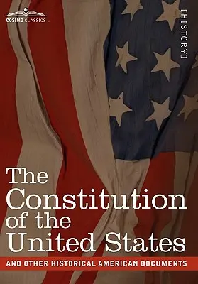 La Costituzione degli Stati Uniti e altri documenti storici americani: Compresi la Dichiarazione d'Indipendenza, gli Articoli della Confederazione e la Costituzione degli Stati Uniti. - The Constitution of the United States and Other Historical American Documents: Including the Declaration of Independence, the Articles of Confederatio