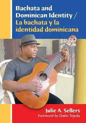 Bachata e identità dominicana / La Bachata Y La Identidad Dominicana - Bachata and Dominican Identity / La Bachata Y La Identidad Dominicana