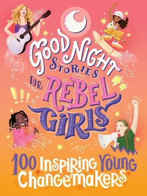 Storie della buonanotte per bambine ribelli: 100 giovani cambiatori di ispirazione - Good Night Stories for Rebel Girls: 100 Inspiring Young Changemakers