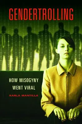 Gendertrolling: Come la misoginia è diventata virale - Gendertrolling: How Misogyny Went Viral