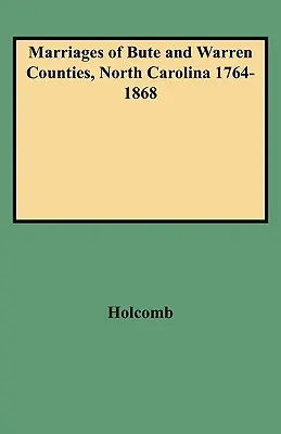 Matrimoni delle contee di Bute e Warren, North Carolina 1764-1868 - Marriages of Bute and Warren Counties, North Carolina 1764-1868