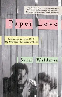 Amore di carta: Alla ricerca della ragazza lasciata da mio nonno - Paper Love: Searching for the Girl My Grandfather Left Behind