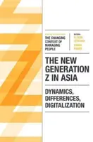 La nuova generazione Z in Asia: Dinamiche, differenze, digitalizzazione - The New Generation Z in Asia: Dynamics, Differences, Digitalization