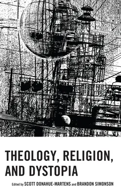 Teologia, religione e distopia - Theology, Religion, and Dystopia