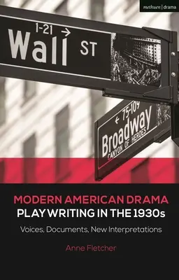 Drammaturgia americana moderna: La drammaturgia degli anni Trenta: Voci, documenti, nuove interpretazioni - Modern American Drama: Playwriting in the 1930s: Voices, Documents, New Interpretations