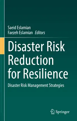 Riduzione del rischio di catastrofi per la resilienza: Strategie di gestione del rischio di catastrofi - Disaster Risk Reduction for Resilience: Disaster Risk Management Strategies
