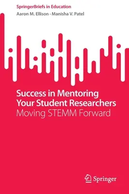 Successo nel tutoraggio degli studenti ricercatori: Far progredire la Stemm - Success in Mentoring Your Student Researchers: Moving Stemm Forward