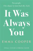 It Was Always You - una storia d'amore avvincente ed edificante che non dimenticherete mai - It Was Always You - a page-turning and uplifting love story you will never forget
