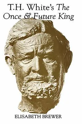 Il re di una volta e del futuro di T.H. White - T.H. White's the Once and Future King