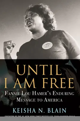 Finché non sarò libera: Il messaggio duraturo di Fannie Lou Hamer all'America - Until I Am Free: Fannie Lou Hamer's Enduring Message to America