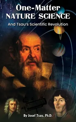Scienza della natura monomaterica: La rivoluzione scientifica di Tsau - One-Matter Nature Science: Tsau's Scientific Revolution