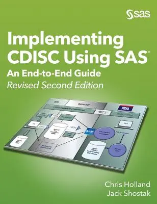 Implementazione di CDISC utilizzando SAS: una guida completa, seconda edizione riveduta - Implementing CDISC Using SAS: An End-to-End Guide, Revised Second Edition