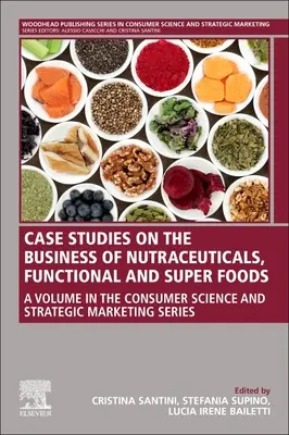 Casi di studio sul business dei nutraceutici, degli alimenti funzionali e dei superalimenti - Case Studies on the Business of Nutraceuticals, Functional and Super Foods