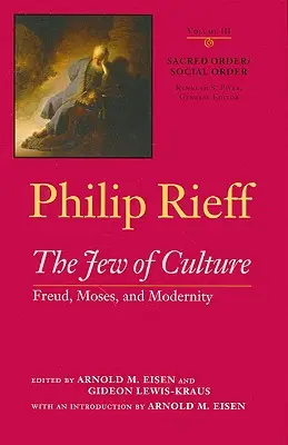 Ordine sacro/Ordine sociale: L'ebreo della cultura: Freud, Mosè e la modernità Vol. III - Sacred Order/Social Order: The Jew of Culture: Freud, Moses, and Modernity Vol. III