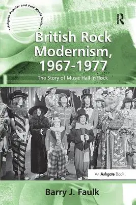 Modernismo rock britannico, 1967-1977: la storia del Music Hall nel rock - British Rock Modernism, 1967-1977: The Story of Music Hall in Rock