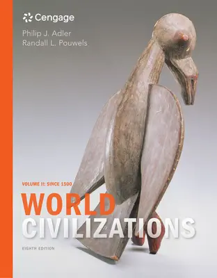 Civiltà del mondo: Volume II: Dal 1500 - World Civilizations: Volume II: Since 1500
