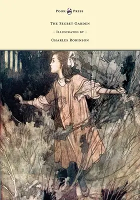 Il giardino segreto - Illustrato da Charles Robinson - The Secret Garden - Illustrated by Charles Robinson