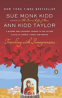 In viaggio con i melograni: Un viaggio di madre e figlia nei luoghi sacri di Grecia, Turchia e Francia - Traveling with Pomegranates: A Mother and Daughter Journey to the Sacred Places of Greece, Turkey, and France