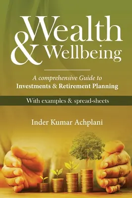 Ricchezza e benessere - Guida completa agli investimenti e alla pianificazione della pensione - Wealth & Wellbeing - A Comprehensive Guide to Investments & Retirement Planning