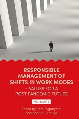 Gestione responsabile dei cambiamenti nelle modalità di lavoro - Valori per un futuro post pandemico, volume 1 - Responsible Management of Shifts in Work Modes - Values for a Post Pandemic Future, Volume 1
