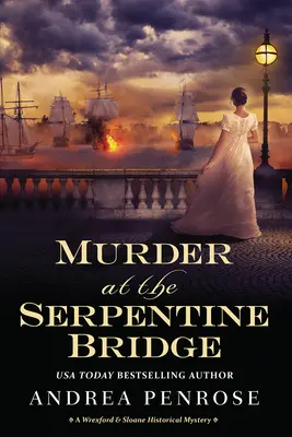 Omicidio al Serpentine Bridge: Un mistero storico di Wrexford e Sloane - Murder at the Serpentine Bridge: A Wrexford & Sloane Historical Mystery