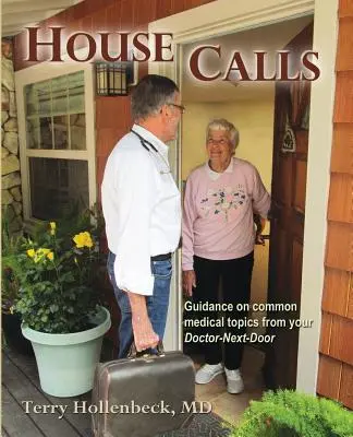 Visite a domicilio: Guida su argomenti medici comuni da parte del medico vicino di casa - House Calls: Guidance on Common Medical Topics from Your Doctor-Next-Door