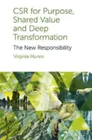 Csr per obiettivi, valore condiviso e trasformazione profonda: La nuova responsabilità - Csr for Purpose, Shared Value and Deep Transformation: The New Responsibility