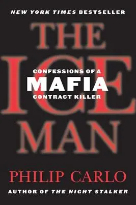 L'uomo di ghiaccio: Confessioni di un killer su commissione della mafia - The Ice Man: Confessions of a Mafia Contract Killer