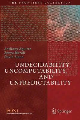 Indecidibilità, incomputabilità e imprevedibilità - Undecidability, Uncomputability, and Unpredictability