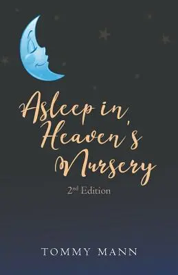 Dormire nella nursery del cielo: Seconda edizione - Asleep in Heaven's Nursery: Second Edition