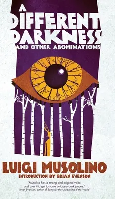 Un'oscurità diversa e altri abomini - A Different Darkness and Other Abominations