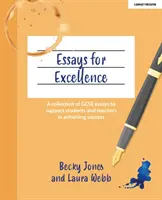 Saggi per l'eccellenza - Una raccolta di saggi GCSE per aiutare studenti e insegnanti a raggiungere il successo - Essays for Excellence - A collection of GCSE essays to support students and teachers in achieving success