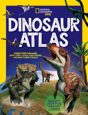 Atlante dei dinosauri del National Geographic Kids - National Geographic Kids Dinosaur Atlas