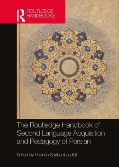 Il manuale Routledge di acquisizione e pedagogia della seconda lingua persiana - The Routledge Handbook of Second Language Acquisition and Pedagogy of Persian