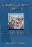 Streghe e fantasmi di Pendle e della Ribble Valley - Witches and Ghosts of Pendle and the Ribble Valley